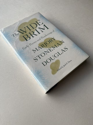The Wide Brim: Early Poems and Ponderings of Marjory Stoneman Douglas (signed by the editor, Jack E. Davis)
