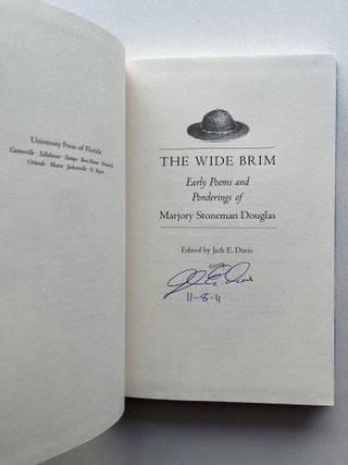 The Wide Brim: Early Poems and Ponderings of Marjory Stoneman Douglas (signed by the editor, Jack E. Davis)