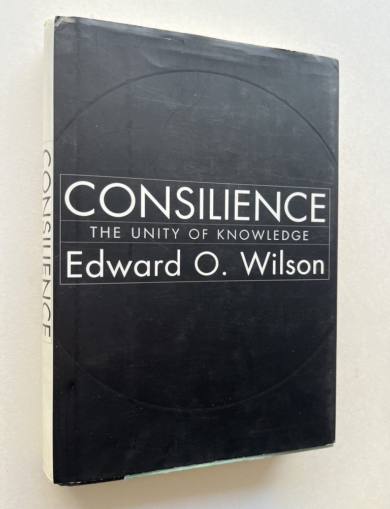 Item #1974 Consilience: The Unity of Knowledge (inscribed to former Secretary of the Interior Bruce Babbitt). Edward O. Wilson, Bruce Babbitt, E O. Wilson.