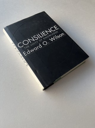Consilience: The Unity of Knowledge (inscribed to former Secretary of the Interior Bruce Babbitt)