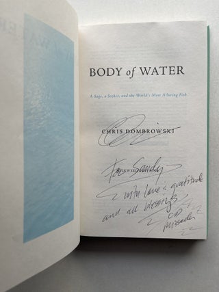 Body of Water: A Sage, a Seeker, and the World's Most Alluring Fish (inscribed)