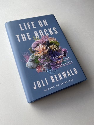 Life on the Rocks: Building a Future for Coral Reefs (inscribed)