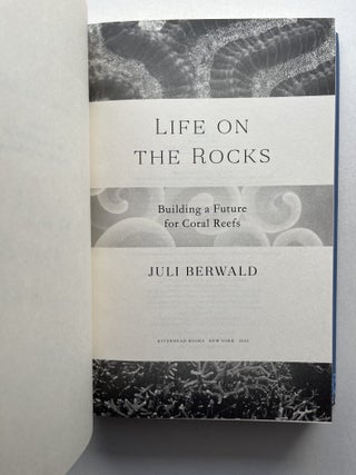 Life on the Rocks: Building a Future for Coral Reefs (inscribed)