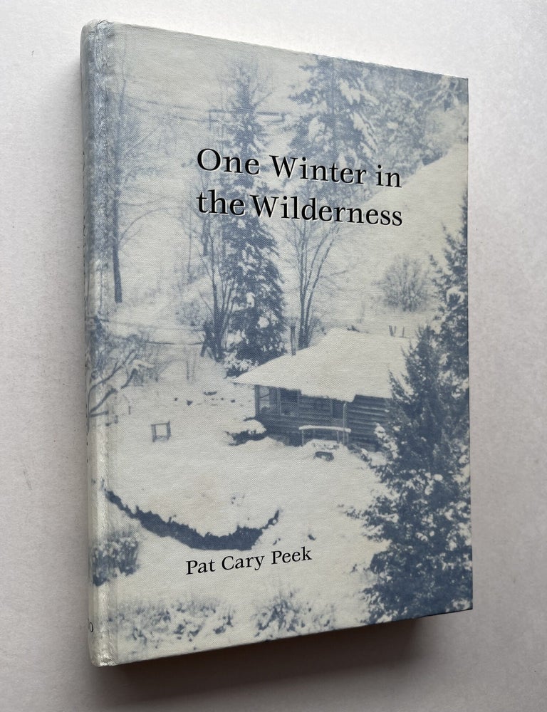 Item #2029 One Winter in the Wilderness (inscribed). Pat Cary Peek.