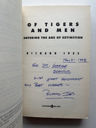 Of Tigers and Men: Entering the Age of Extinction (inscribed to George Schaller)