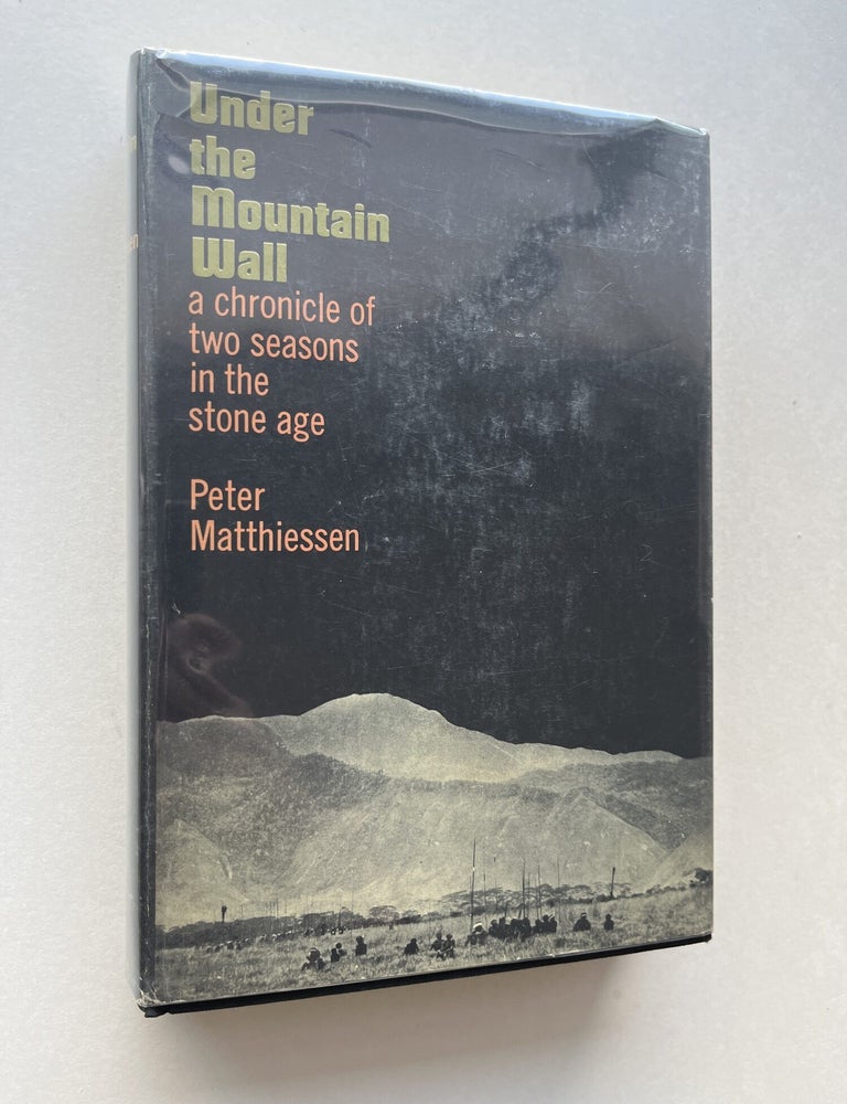 Item #2038 Under the Mountain Wall: A Chronicle of Two Seasons in the Stone Age (inscribed). Peter Matthiessen.