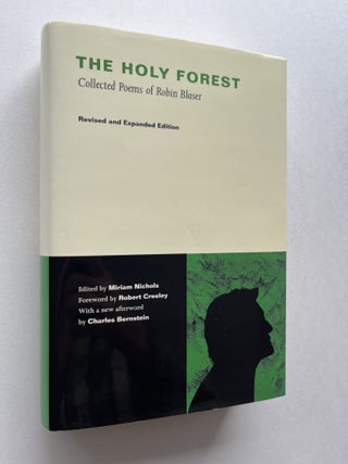 Item #2051 The Holy Forest: Collected Poems of Robin Blaser (inscribed to Michael McClure). Robin...