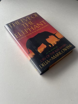 The Eye Of The Elephant: An Epic Adventure in the African Wilderness (inscribed by both authors)