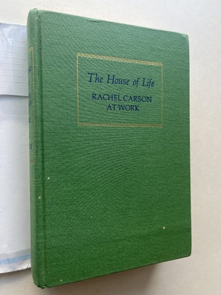 The House of Life: Rachel Carson at Work (inscribed)