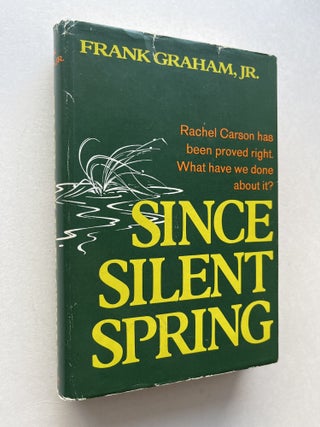 Item #2092 Since Silent Spring (association copy). Frank Graham Jr., Paul Brooks, Rachel Carson