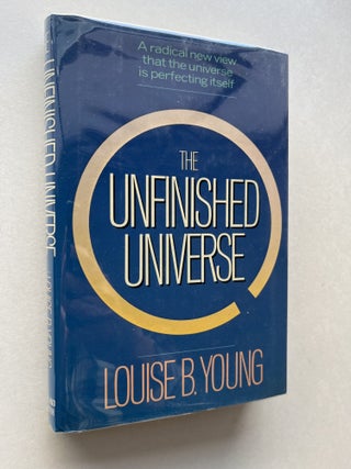 Item #2094 The Unfinished Universe: A radical new view that the universe is perfecting itself...