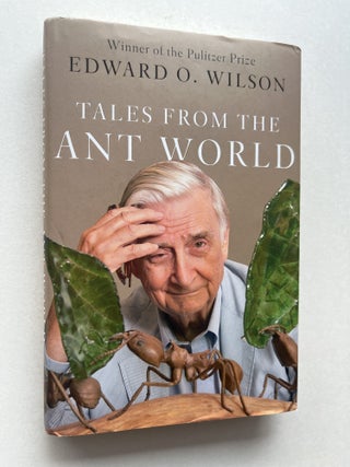 Item #2101 Tales from the Ant World (signed). Edward O. Wilson