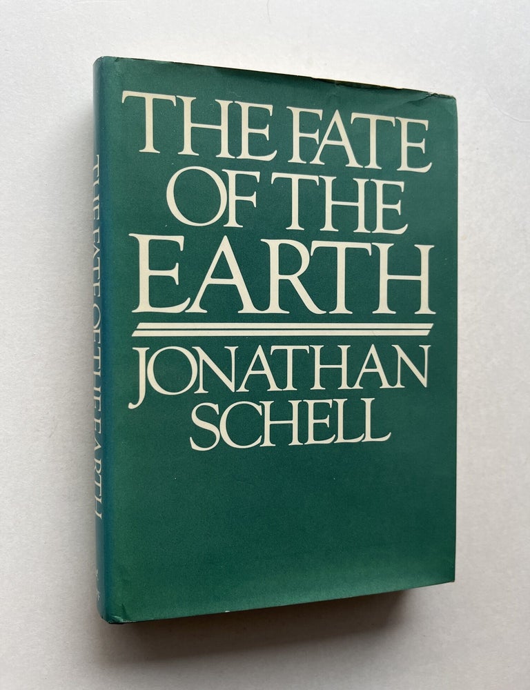 Item #2105 The Fate of the Earth (inscribed to Pulitzer-winners Susan and Neil Sheehan). Jonathan Schell, Susan Sheehan, Neil Sheehan.