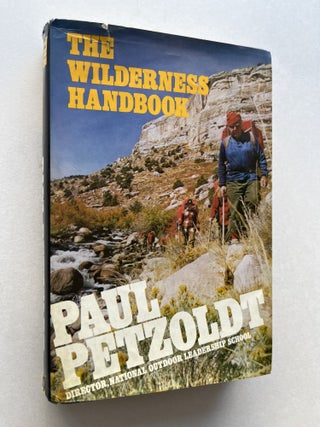 Item #2107 The Wilderness Handbook (inscribed). Paul Petzoldt