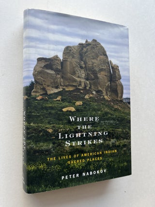 Where the Lightning Strikes: The Lives of American Indian Sacred Places (inscribed to N Scott...