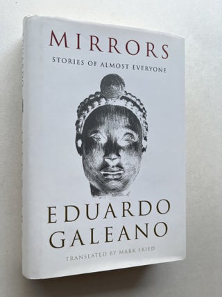 Item #2144 Mirrors: Stories of Almost Everyone (inscribed to N. Scott Momaday). Eduardo Galeano,...