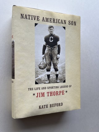 Item #2145 Native American Son: The Life and Sporting Legend of Jim Thorpe (inscribed to N. Scott...