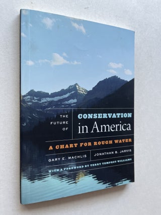 Item #2148 The Future of Conservation in America: A Chart for Rough Water (signed by both...