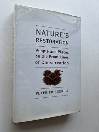 Nature's Restoration: People and Places on the Front Lines of Conservation (inscribed