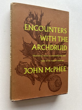 Item #2157 Encounters with the Archdruid (association copy). John McPhee, Robert Belous