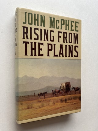 Item #2161 Rising from the Plains (inscribed association copy). John McPhee, Robert Belous