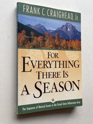 Item #2165 For Everything There Is a Season: The Sequence of Natural Events in the Grand...