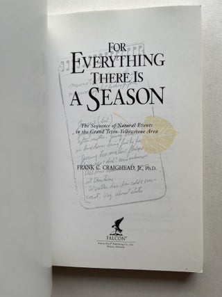 For Everything There Is a Season: The Sequence of Natural Events in the Grand Teton-Yellowstone Area (inscribed)