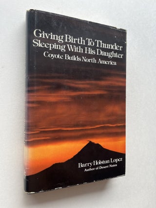 Giving Birth to Thunder, Sleeping with His Daughter: Coyote Builds North America (inscribed