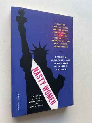Nasty Women: Feminism, Resistance, and Revolution in Trump's America (inscribed by both editors