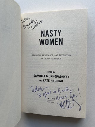 Nasty Women: Feminism, Resistance, and Revolution in Trump's America (inscribed by both editors)