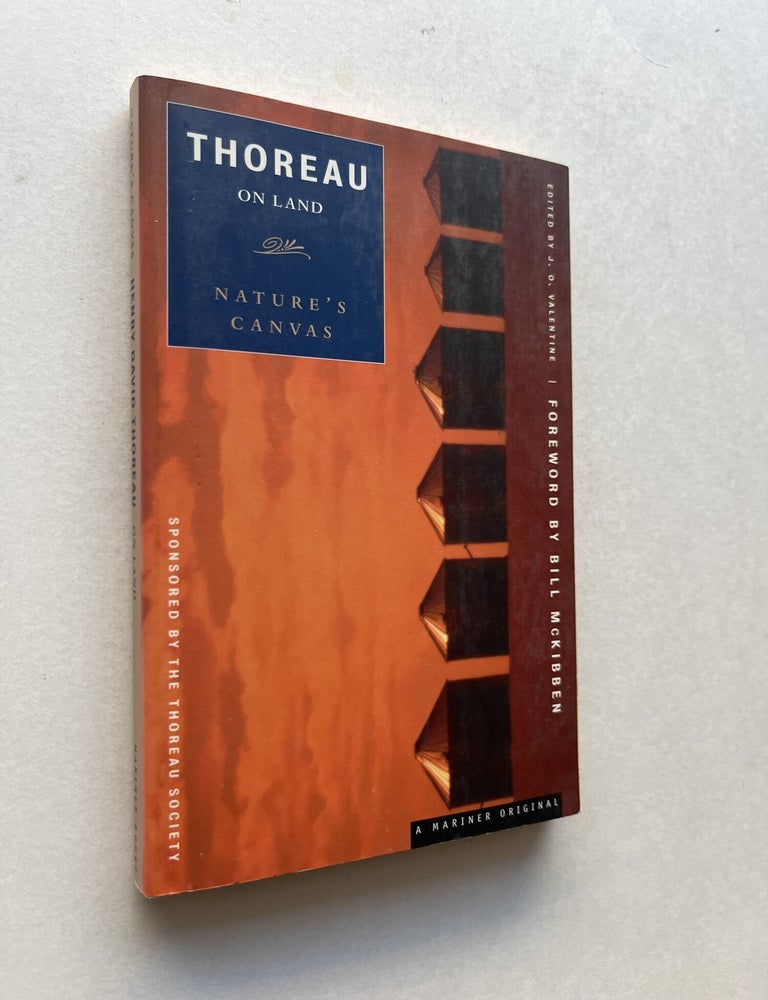 Item #2180 Thoreau on Land: Nature's Canvas (inscribed). Henry David Thoreau, Bill McKibben, J O. Valentine.
