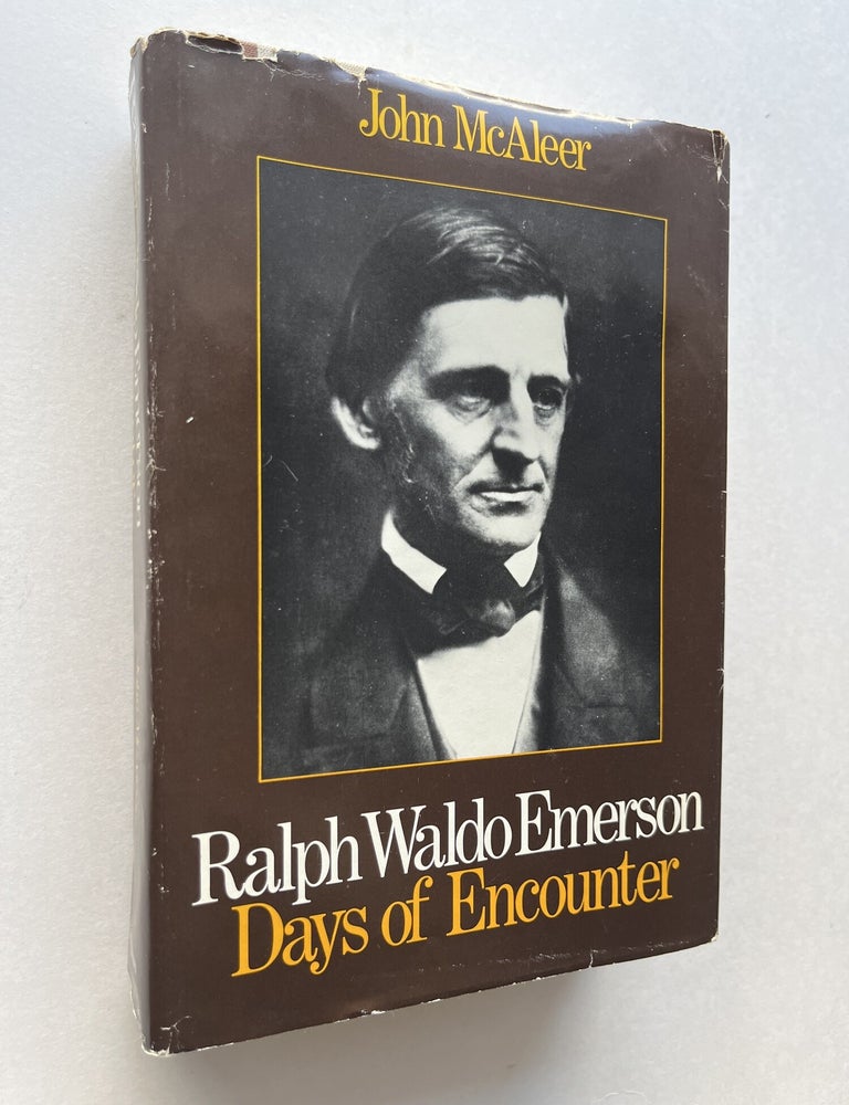 Item #2181 Ralph Waldo Emerson: Days of Encounter (inscribed). John J. McAleer, Ralph Waldo Emerson.
