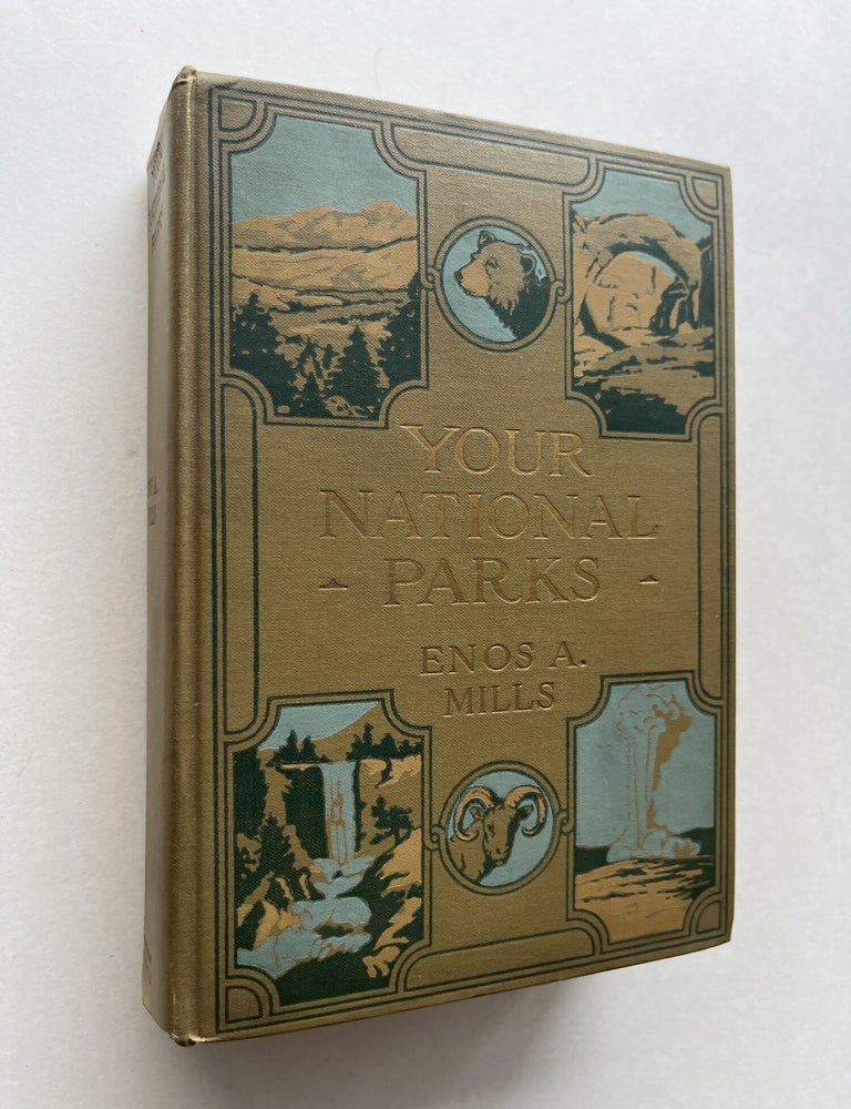 Item #2190 Your National Parks (association copy). Enos Mills, Will H. Hays.