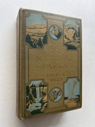 Item #2190 Your National Parks (association copy). Enos Mills, Will H. Hays