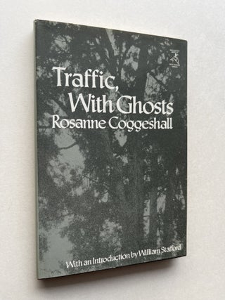 Item #2199 Traffic, with Ghosts (inscribed to Annie Dillard). Rosanne Coggeshall, Annie Dillard