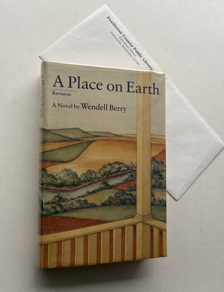 Item #2203 A Place on Earth: Revision (his mother's copy, signed and limited). Wendell Berry.