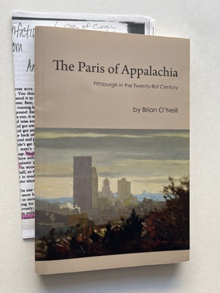 The Paris of Appalachia: Pittsburgh in the Twenty-First Century (inscribed to Annie Dillard