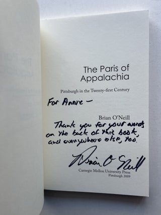 The Paris of Appalachia: Pittsburgh in the Twenty-First Century (inscribed to Annie Dillard)