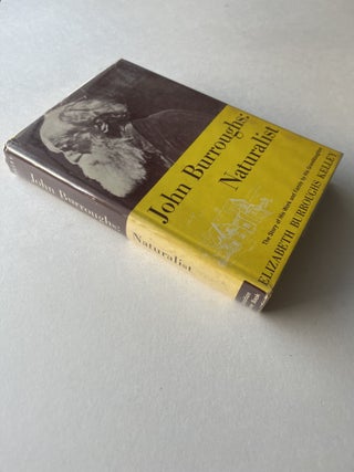 John Burroughs: Naturalist: The Story of His Work and Family by His Granddaughter (signed)