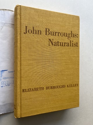 John Burroughs: Naturalist: The Story of His Work and Family by His Granddaughter (signed)