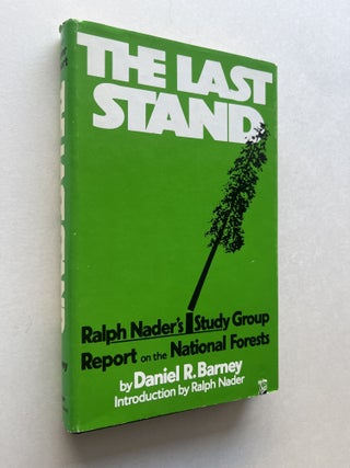 The Last Stand: Ralph Nader's Study Group Report on the National Forests (U.S. Forest...