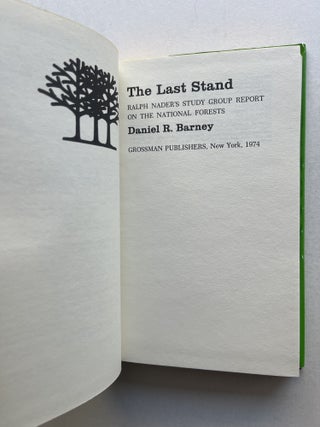 The Last Stand: Ralph Nader's Study Group Report on the National Forests (U.S. Forest Service Chief Jack Ward Thomas's copy)