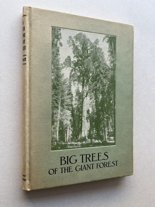 Big Trees of the Giant Forest: Sequoia National Park in the Sierra Nevada of California: Their Life Story from the Blossom Onward (inscribed to C. Hart Merriam)