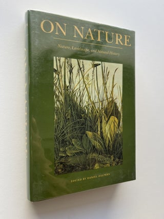 On Nature: Nature, Landscape, and Natural History (signed by Annie Dillard, Barry Lopez, Richard...