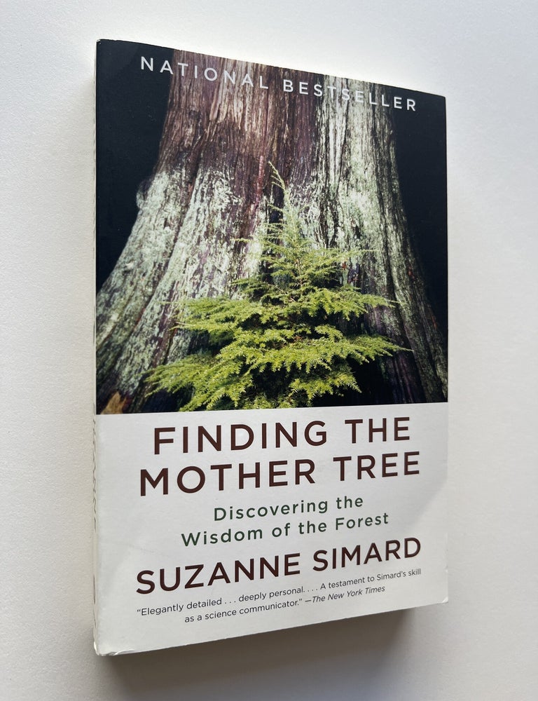 Item #2219 Finding the Mother Tree: Discovering the Wisdom of the Forest (inscribed). Suzanne Simard.