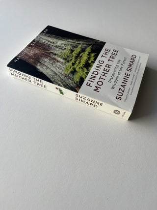 Finding the Mother Tree: Discovering the Wisdom of the Forest (inscribed)