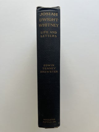 Josiah Dwight Whitney: Life and Letters (scarce, with commemorative bookplate)