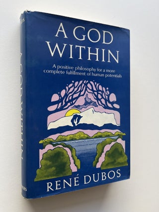 A God Within: A positive philosophy for a more complete fulfillment of human potentials (inscribed