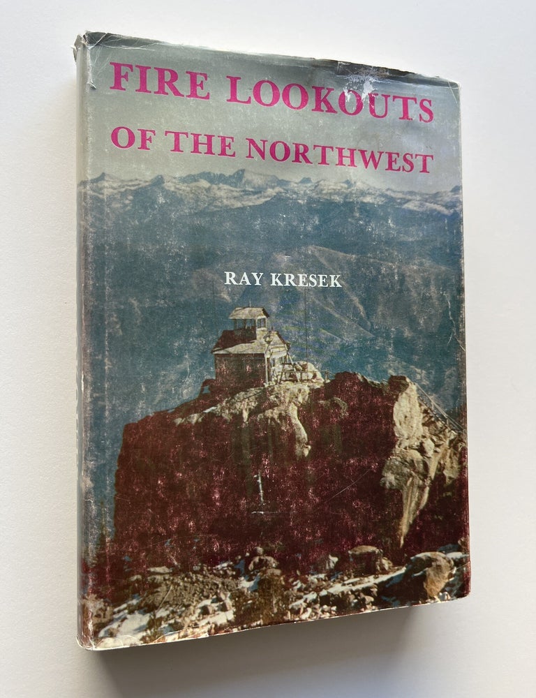 Item #2240 Fire Lookouts of the Northwest (inscribed). Ray Kresek.