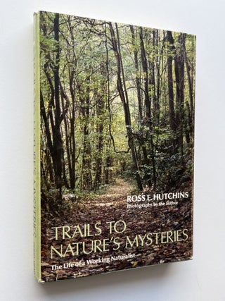 Trails to Nature's Mysteries: The Life of a Working Naturalist (signed